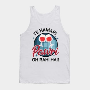 Ye Hamari Pawri Oh rahi hai Hindi Meme Quote Party design Tank Top